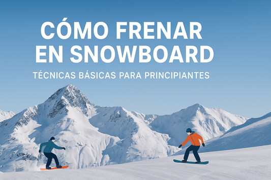 Cómo frenar en snowboard: técnicas, consejos y próximos pasos - Lines Snow Boutique